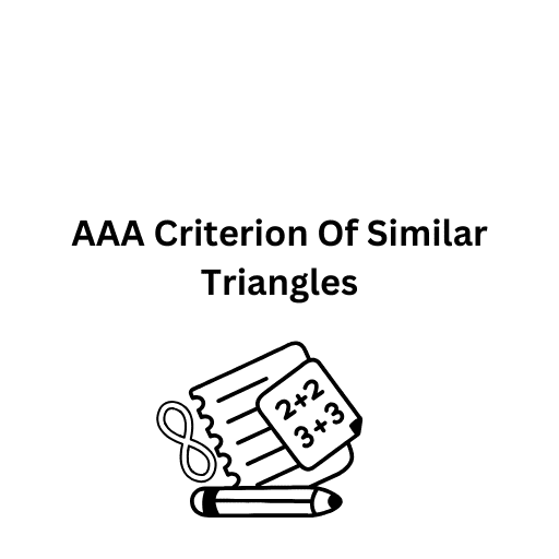 AAA Criterion Of Similar Triangles 